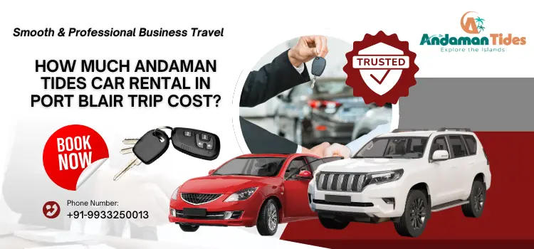 How Much Andaman Tides Car Rental In Port Blair Trip Cost?