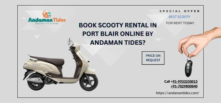 Book Scooty Rental In Port Blair Online By Andaman Tides?