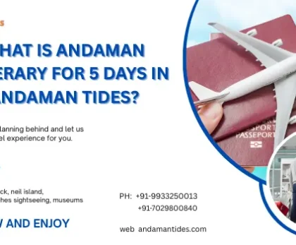 What Is Andaman Itinerary For 5 Days In Andaman Tides?