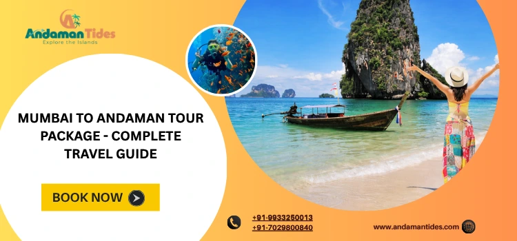 Mumbai To Andaman Tour Package - Complete Travel Guide