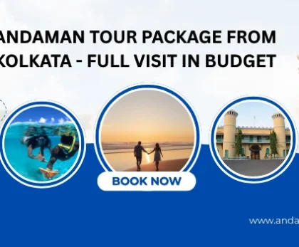 Andaman Tour Package From Kolkata - Full Visit In Budget
