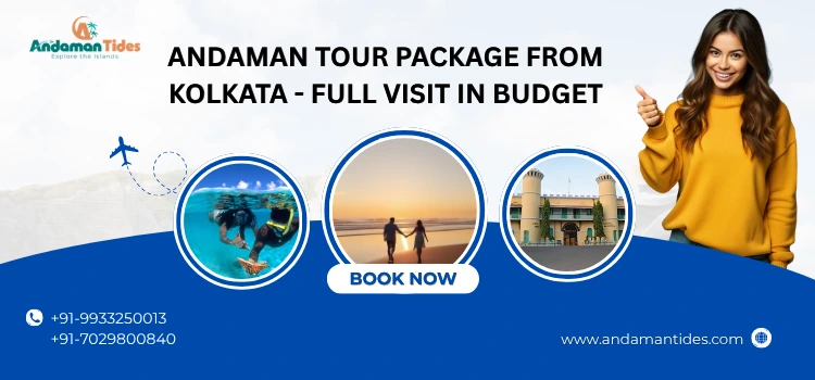 Andaman Tour Package From Kolkata - Full Visit In Budget