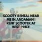 Scooty Rental Near Me In Andaman Rent Scooter At Best Price 85x85